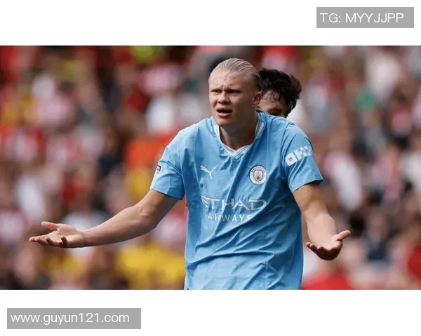 哈兰德:打破纪录的足球天才如何改变现代足球的格局与未来发展 哈兰德:打破纪录的足球天才如何改变现代足球的格局与未来发展