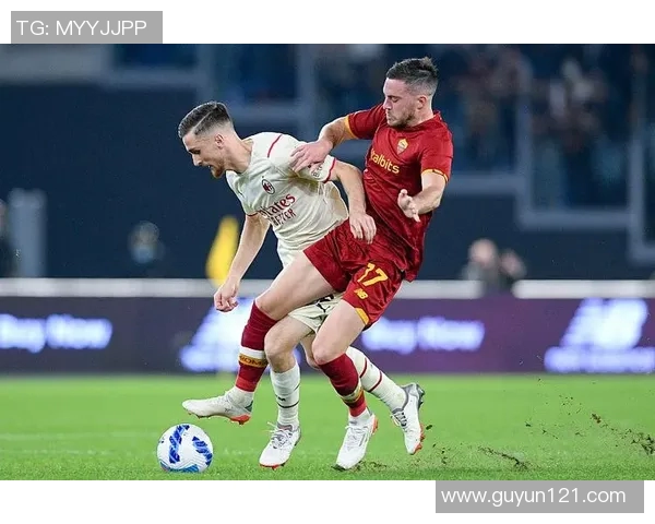 罗马与国际米兰对决分析战术走势及球员表现全解析 罗马与国际米兰对决分析战术走势及球员表现全解析