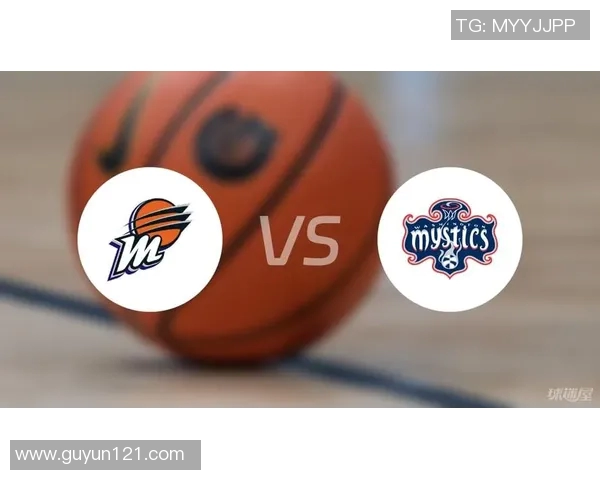 WNBA神秘人对决水星的精彩赛况分析与球员表现评估